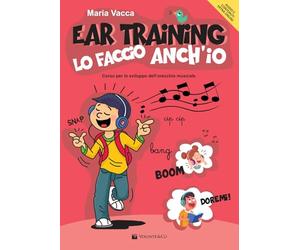 Ear training lo faccio anch'io. Corso per lo sviluppo dell'orecchio musicale. Metodo. Con Guida per il docente. Con File audio per il download