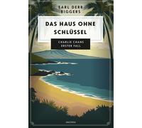 Earl Derr Biggers. Das Haus ohne Schlüssel. Charlie Chans erster Fall - Earl Derr Biggers - Anaconda Verlag - ebook (ePub) - Livre