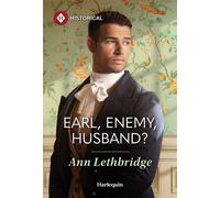 Earl, Enemy, Husband? - Ann Lethbridge - Harlequin Historical - ebook (ePub) - Livre
