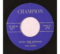 EARL GAINES - sittin' here drinking 45 rpm single