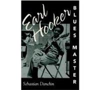 Earl Hooker, Blues Master, American Made Music Series Sebastian Danchin (Auteur)