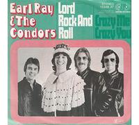 Earl Ray & The Condors - Lord Rock And Roll / Crazy Me Crazy You [Vinyl Single 7'']