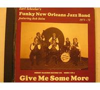 Earl Scheelar's Funky New Orleans Jazz Band - Give Me Some More
