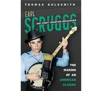 Earl Scruggs and Foggy Mountain Breakdown - Thomas Goldsmith - University of Illinois Press - Livre en Anglais - Paperback Thomas GoldsmithThomas Goldsmith (Auteur)