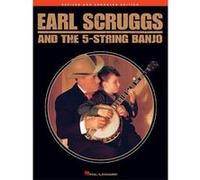 Earl Scruggs And The 5-String Banjo : Revised And Enhanced Edition