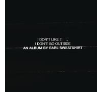 EARL SWEATSHIRT - I DON'T LIKE SHIT,I DON'T GO OUTSIDE: AN ALBUM BY CD NEUF