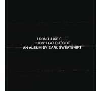 Earl Sweatshirt - I Don't Like Shit, I. [Import]