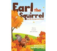 Earl The Squirrel And His Unexpected Friend