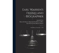 Earl Warren's Friend And Biographer: Oral History Transcript / 1976