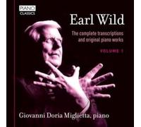 Earl Wild: The Complete Transcriptions and Original Piano Works