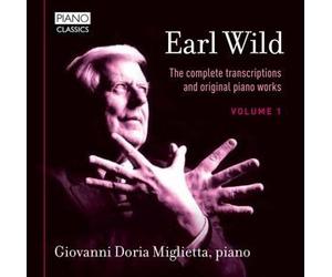 Earl Wild: The Complete Transcriptions and Original Piano Works, Vol. 1 by Giovanni Doria Miglietta (2014-06-24?