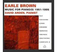 Earle Brown: Music For Piano(s) 1951-1995 by David Arden