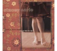 Earle, Stacey - Dancin' With Them That..