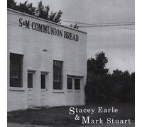 Earle, Stacey -& Mark Stuart- - S & M Communication Bread