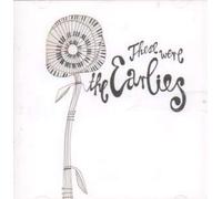 These Were The Earlies