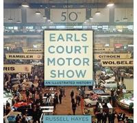 Earls Court Motor Show: An Illustrated History by Hayes, Russell [Paperback]