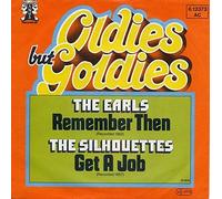 EARLS / SILHOUETTES - Remember then / Get a job (Oldies but Goldies) / 6.12373 AC
