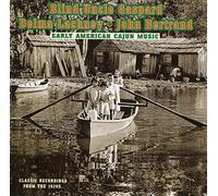 Early American Cajun Music by Delma Lachney & John Bertrand Blind Uncle Gaspard (1999-01-19)