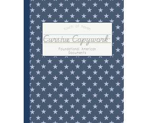 Early American Documents Cursive Copywork Notebook for Kids - Handwriting Practice with Mayflower Compact, Declaration of Independence, Federalist ... - Script Writing Practice with Letter Guides