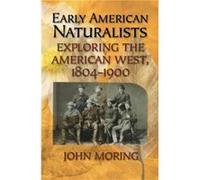 Early American Naturalists by John Moring Michael Collins (Auteur)