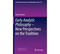 Early Analytic Philosophy - New Perspectives On The Tradition