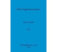 Early Anglo-Saxon Sussex, Part I