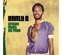 Early B - Africa Must Be Free