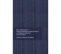 Early Beginnings of Anthroposophically Extended Medicine and Therapeutic Education in North America