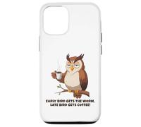 Early Bird Gets The Worm, Late Bird Gets Coffee Funny Owl Coque pour iPhone 12/12 Pro