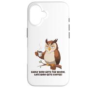 Early Bird Gets The Worm, Late Bird Gets Coffee Funny Owl Coque pour iPhone 16