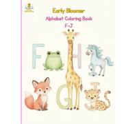 Early Bloomers Alphabet Coloring Book: F-J: Cute Animal Coloring Pages to Help Kids Learn Letters | Ages 3-5
