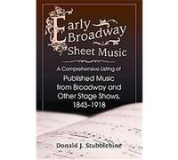 Early Broadway Sheet Music Donald J. Stubblebine (Auteur)