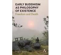Early Buddhism As Philosophy Of Existence