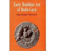 Early Buddhist Art of Bodh-Gaya