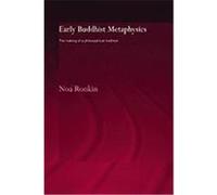 Early Buddhist Metaphysics: The Making of a Philosophical Tradition Ronkin, Noa (Auteur)