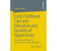 Early Childhood Care and Education and Equality of Opportunity - [Version Originale] Kaspar Burger (Auteur)