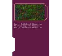 Early Childhood Education 60 Plus Ways To Present Early Childhood Education