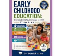 Early Childhood Education: Foundational Knowledge (5533) Study Plan