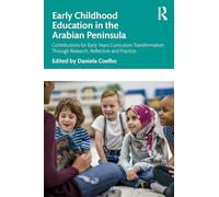Early Childhood Education in the Arabian Peninsula: Contributions for Early Years Curriculum Transformation Through Research, Reflection and Practice
