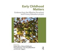 Early Childhood Matters: Evidence from the Effective Pre-school and Primary Education Project