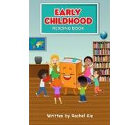 Early Childhood Reading Book: Ages- Baby To 6. The Fundamental Of Reading Begins Here. Includes Phonics, Alphabet, Reading Comprehension, Poetry And So Much More