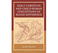 Early Christian and Greco-Roman Conceptions of Blood Difference