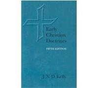 Early Christian Doctrines John Norman Davidson Kelly (Auteur)