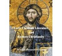 Early Christian Literature And Eastern Christianity