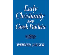 Early Christianity and Greek Paidea