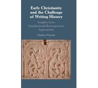 Early Christianity and the Challenge of Writing History: Insights from Retrospective Approaches