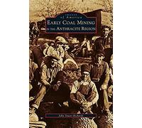 Early Coal Mining In The Anthracite Region