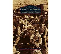 Early Coal Mining in the Anthracite Region