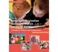 Early Communication Skills for Children With Down Syndrome: A Guide for Parents and Professionals
