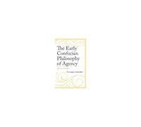 Early Confucian Philosophy Of Agency